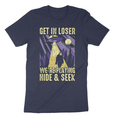 Navy Get In Loser Were Playing Hide And Seek T-Shirt#color_navy
