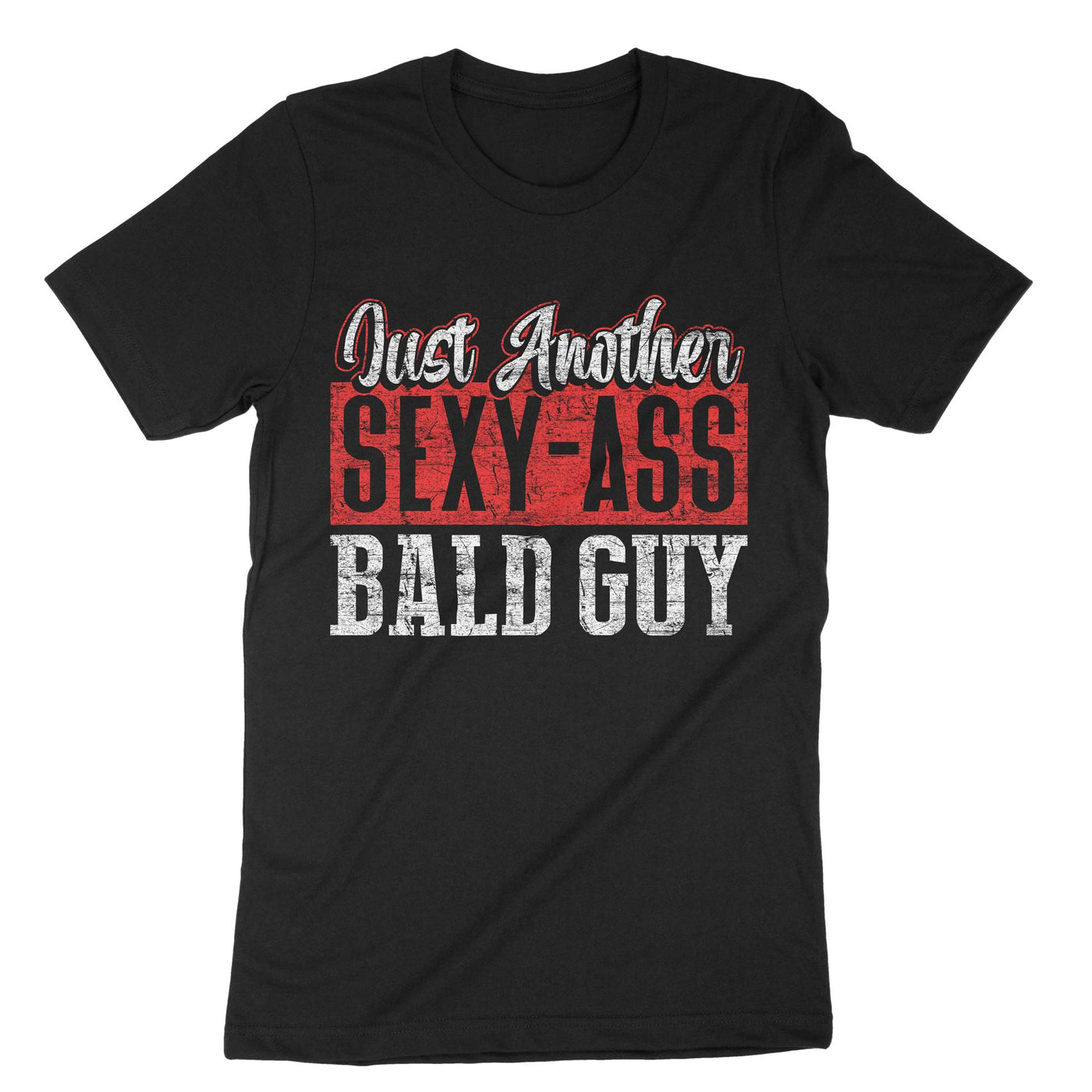 Black Just Another Sexy Ass Bald Guy T-Shirt#color_black