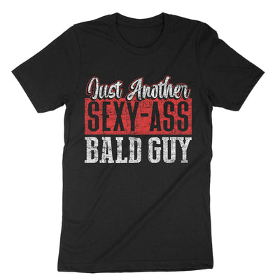 Black Just Another Sexy Ass Bald Guy T-Shirt#color_black