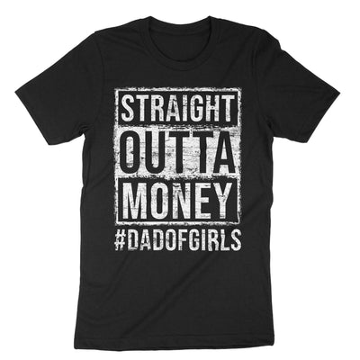 Black Straight Outta Money Dadofgirls T-Shirt#color_black