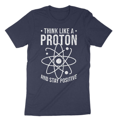 Navy Think Like A Proton And Stay Positive T-Shirt#color_navy
