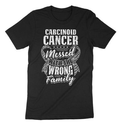Black Carcinoid Cancer Messed With The Wrong Family T-Shirt#color_black