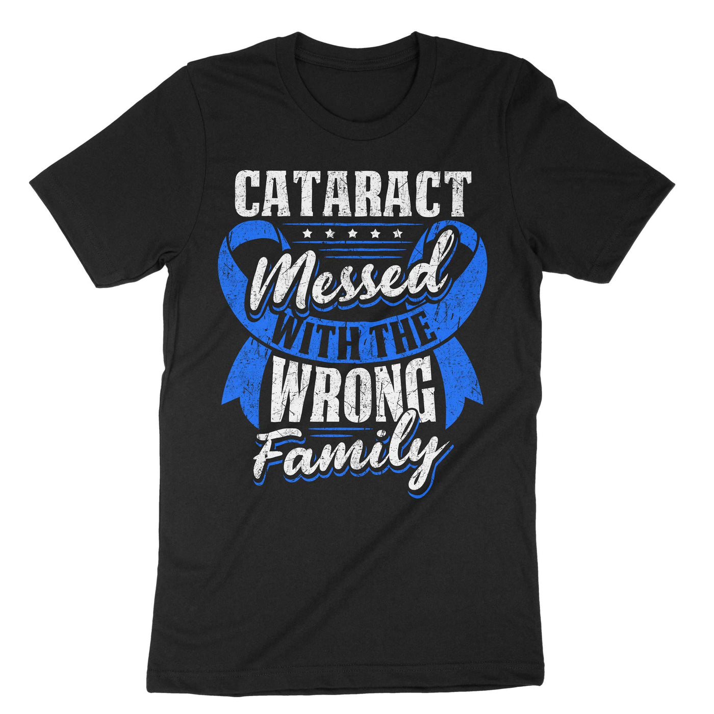 Black Cataract Messed With The Wrong Family T-Shirt#color_black