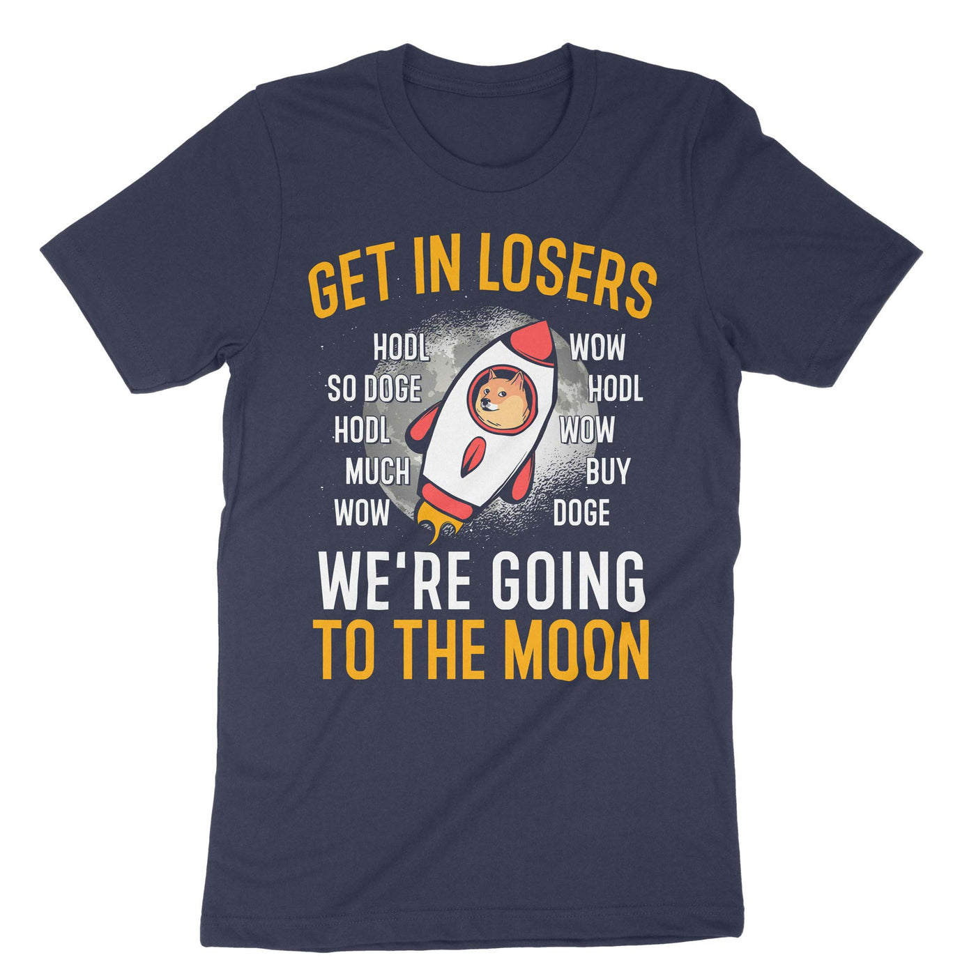 Navy Get In Loser We Are Going To The Moon T-Shirt#color_navy