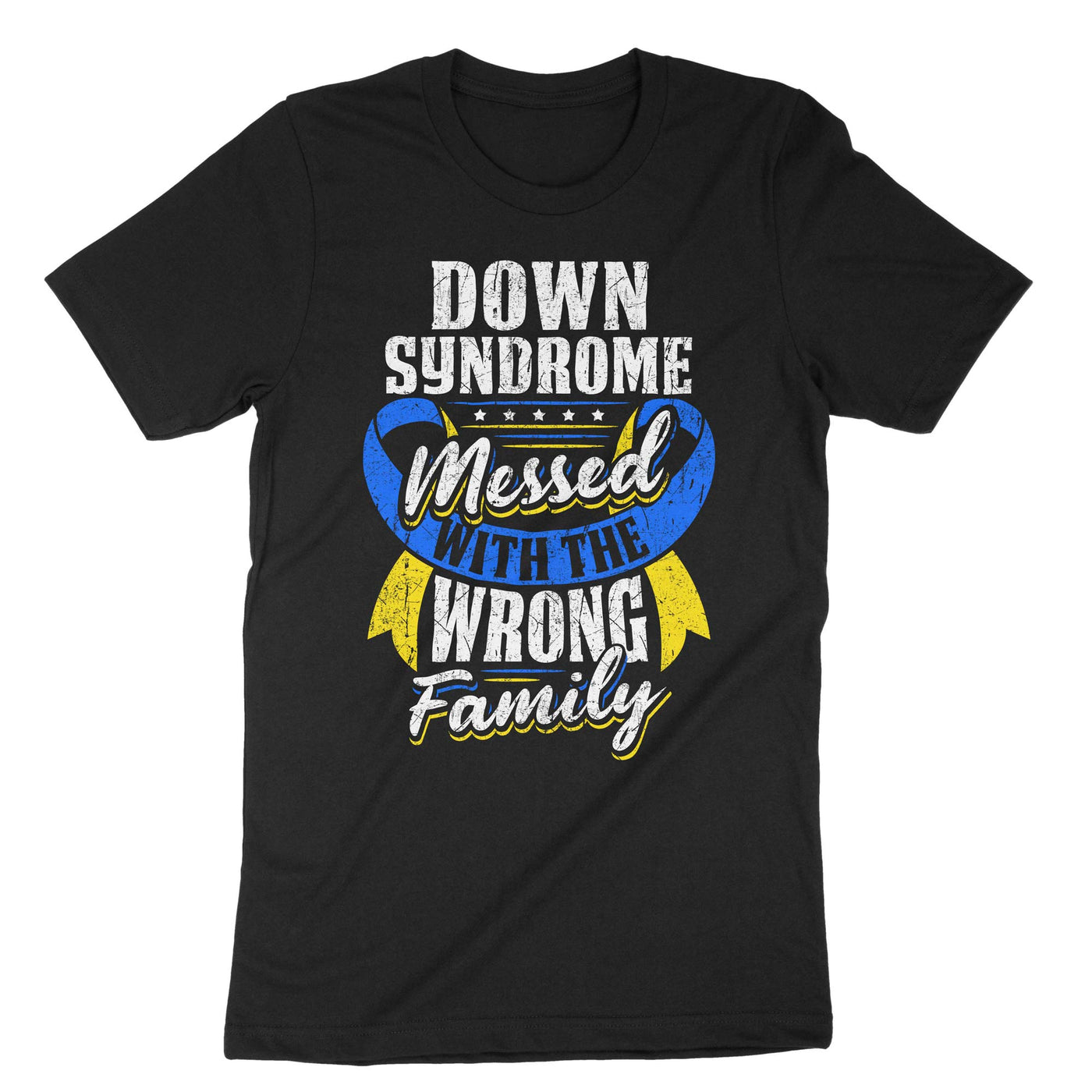 Black Down Syndrome Messed With The Wrong Family T-Shirt#color_black