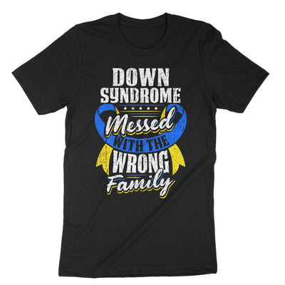 Black Down Syndrome Messed With The Wrong Family T-Shirt#color_black
