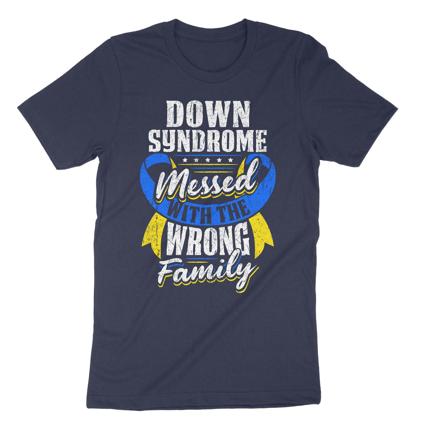 Navy Down Syndrome Messed With The Wrong Family T-Shirt#color_navy