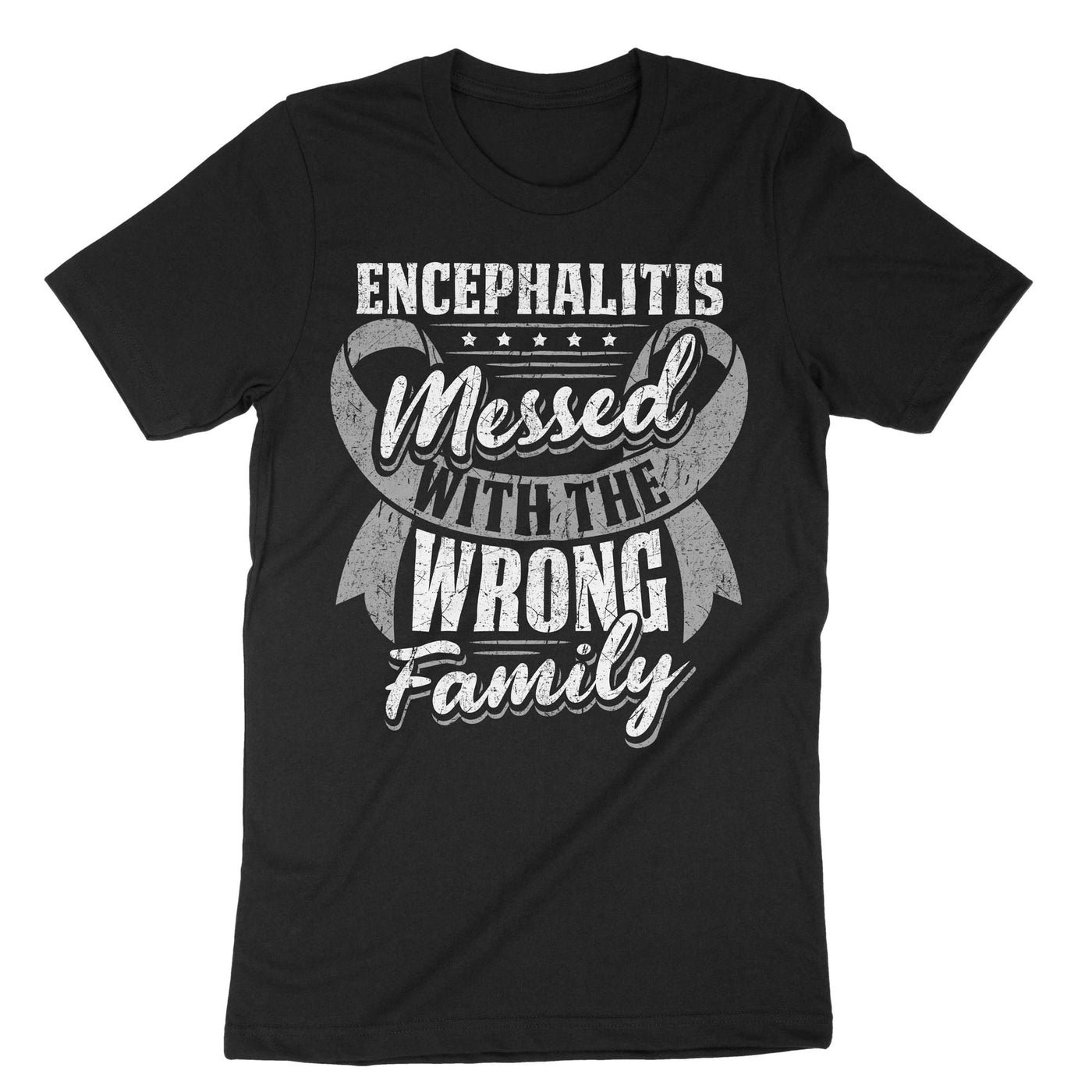 Black Encephalitis Messed With The Wrong Family T-Shirt#color_black