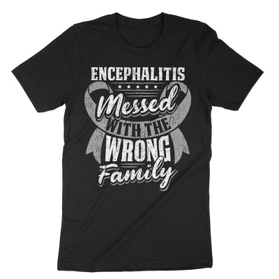 Black Encephalitis Messed With The Wrong Family T-Shirt#color_black