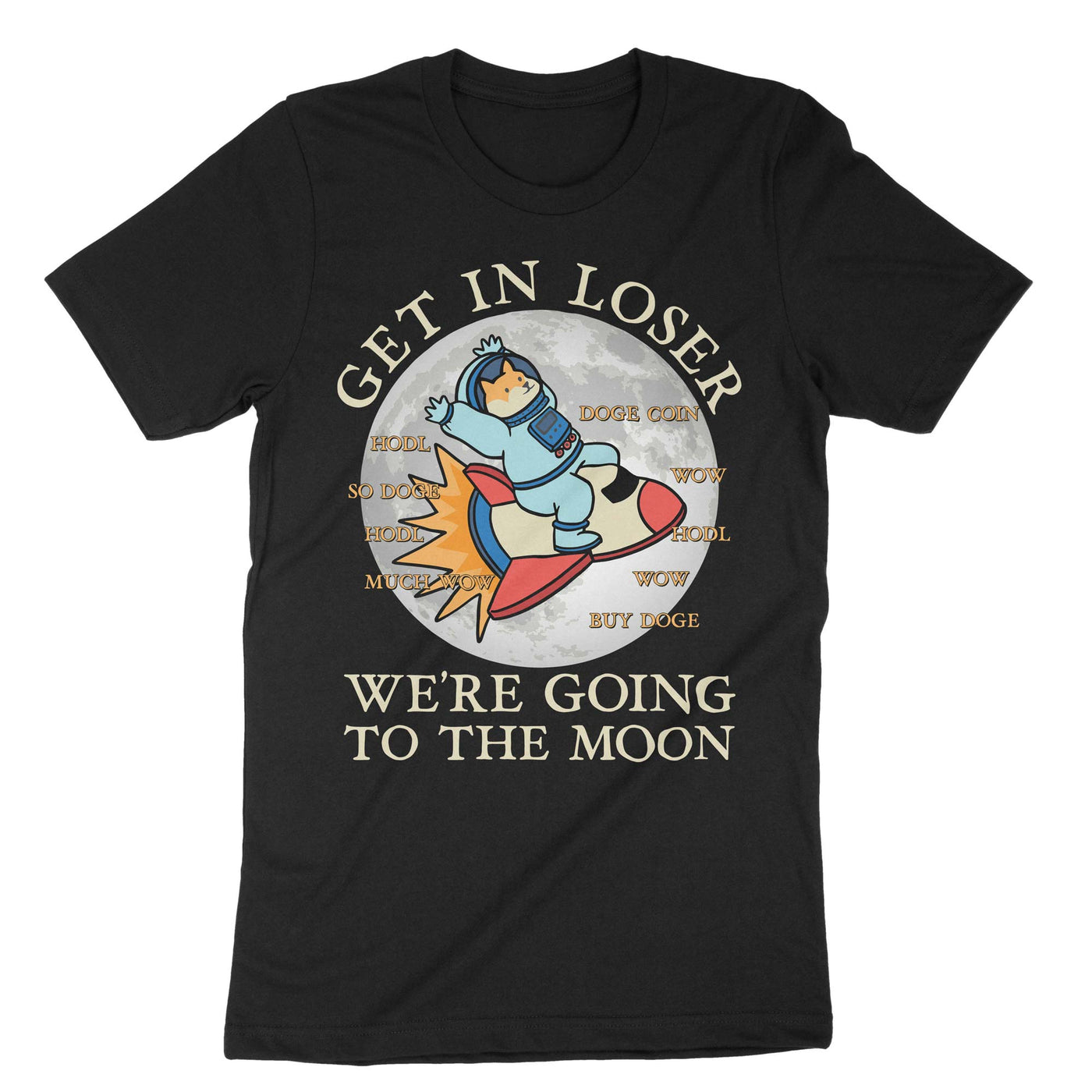 Black Get In Loser We Are Going To The Moon T-Shirt#color_black