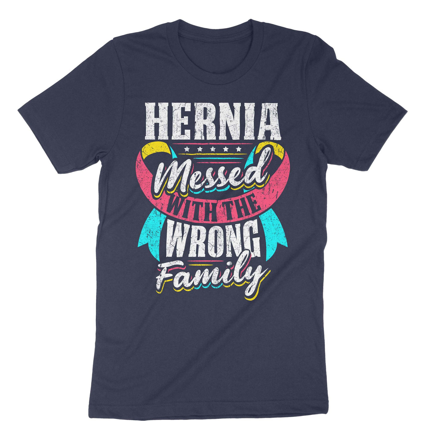 Navy Hernia Messed With The Wrong Family T-Shirt#color_navy