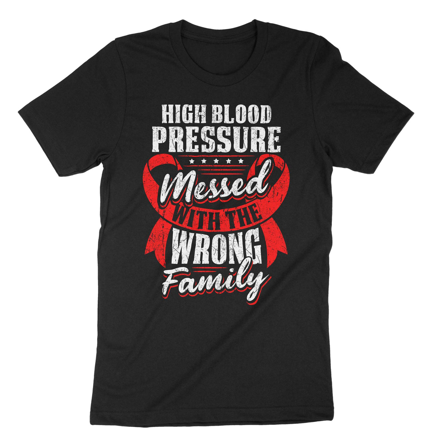 Black High Blood Pressure Messed With The Wrong Family T-Shirt#color_black
