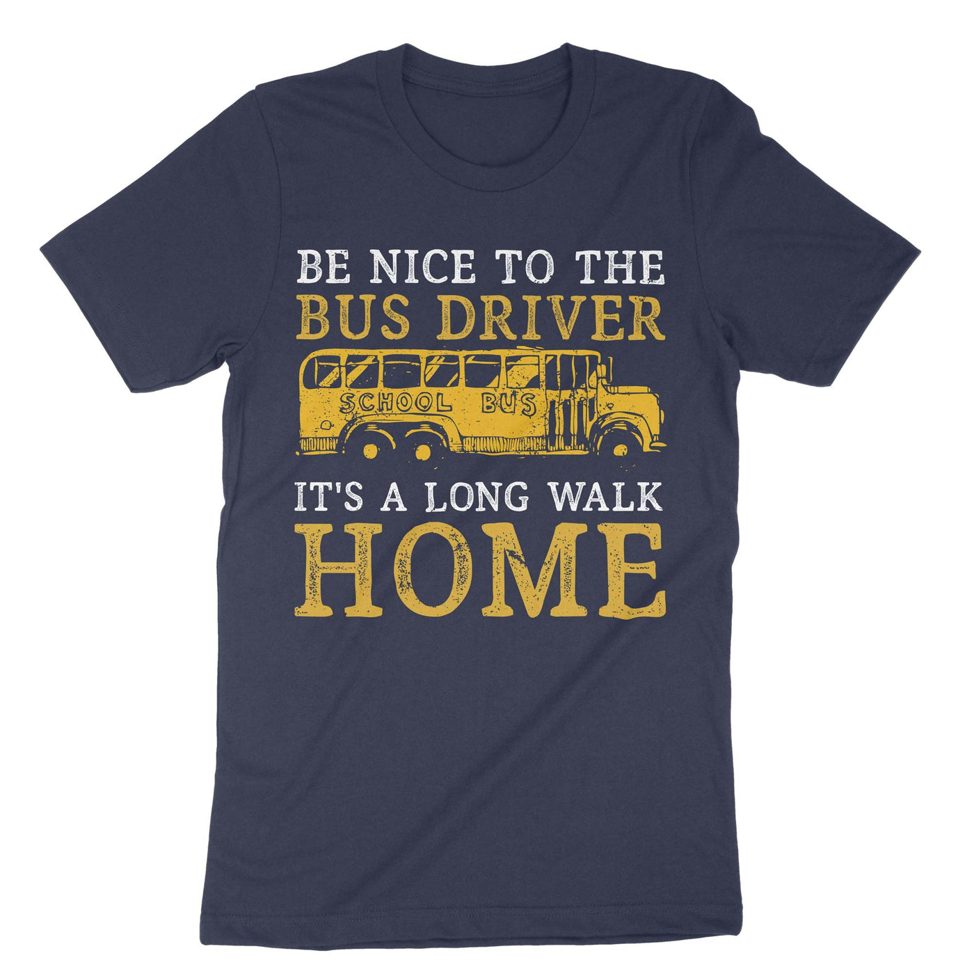 Navy Be Nice To The Bus Driver T-Shirt#color_navy