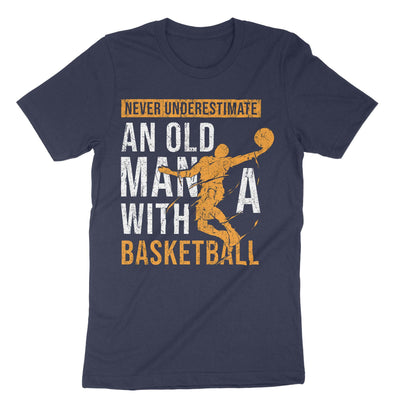 Navy Never Underestimate Old Man With A Basketball T-Shirt#color_navy