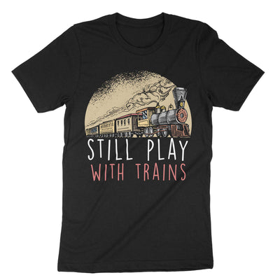 Black Still Play Trains T-Shirt#color_black