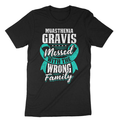 Black Myasthenia Gravis Messed With The Wrong Family T-Shirt#color_black