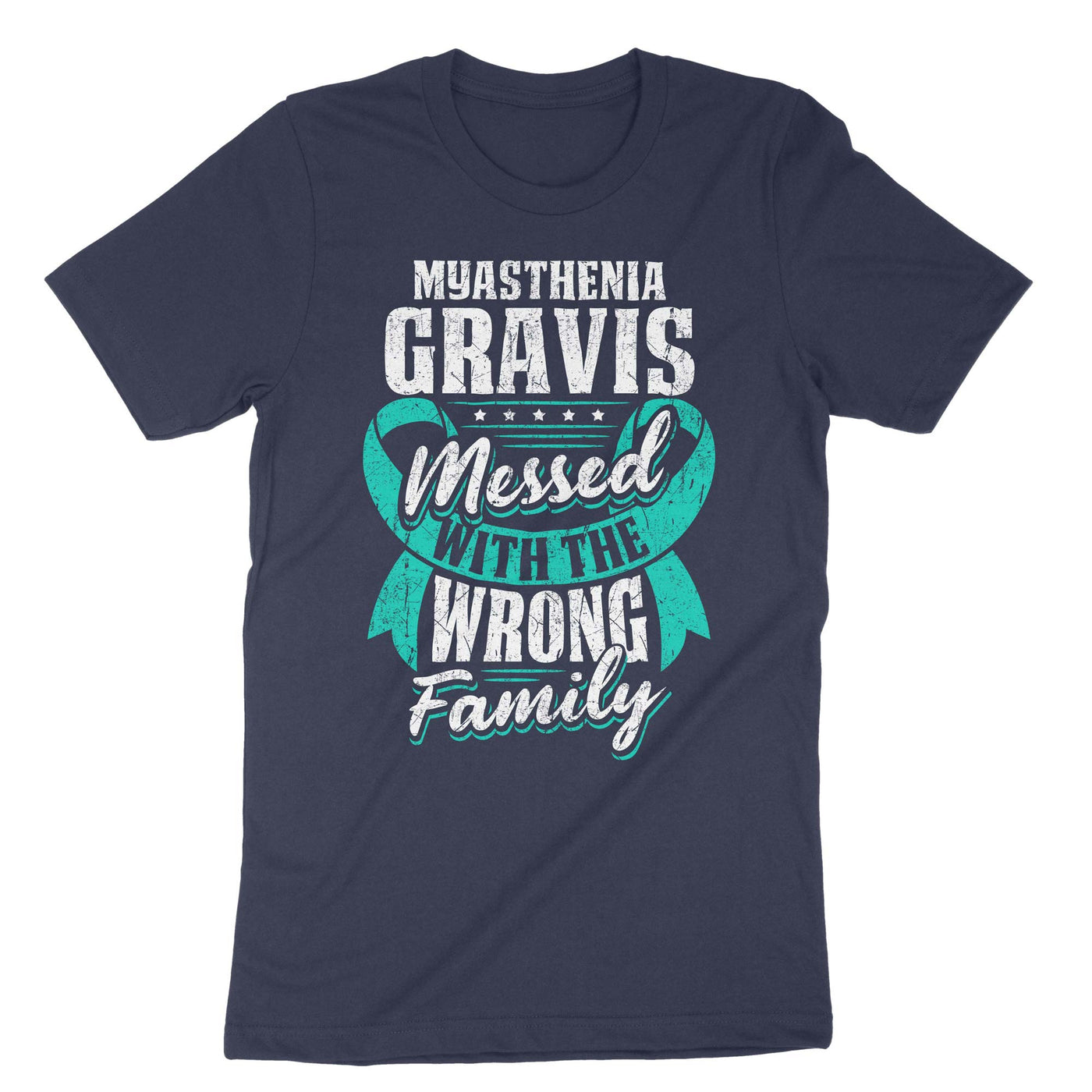 Navy Myasthenia Gravis Messed With The Wrong Family T-Shirt#color_navy