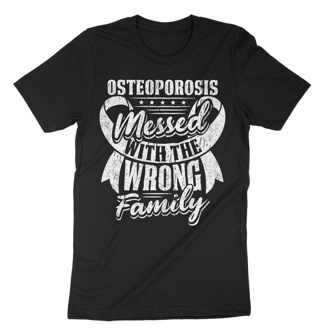 Black Osteoporosis Messed With The Wrong Family T-Shirt#color_black