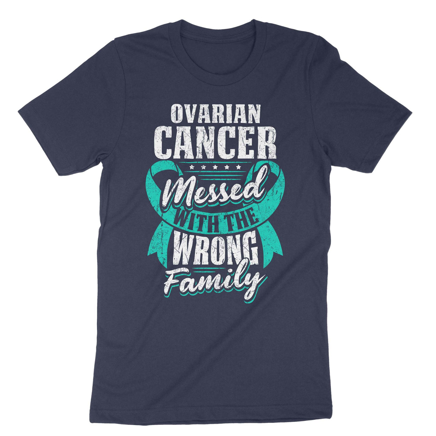 Navy Ovarian Cancer Messed With The Wrong Family T-Shirt#color_navy