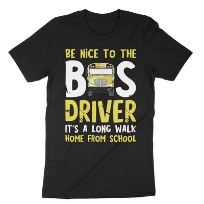 Black Be Nice To The Bus Driver T-Shirt#color_black