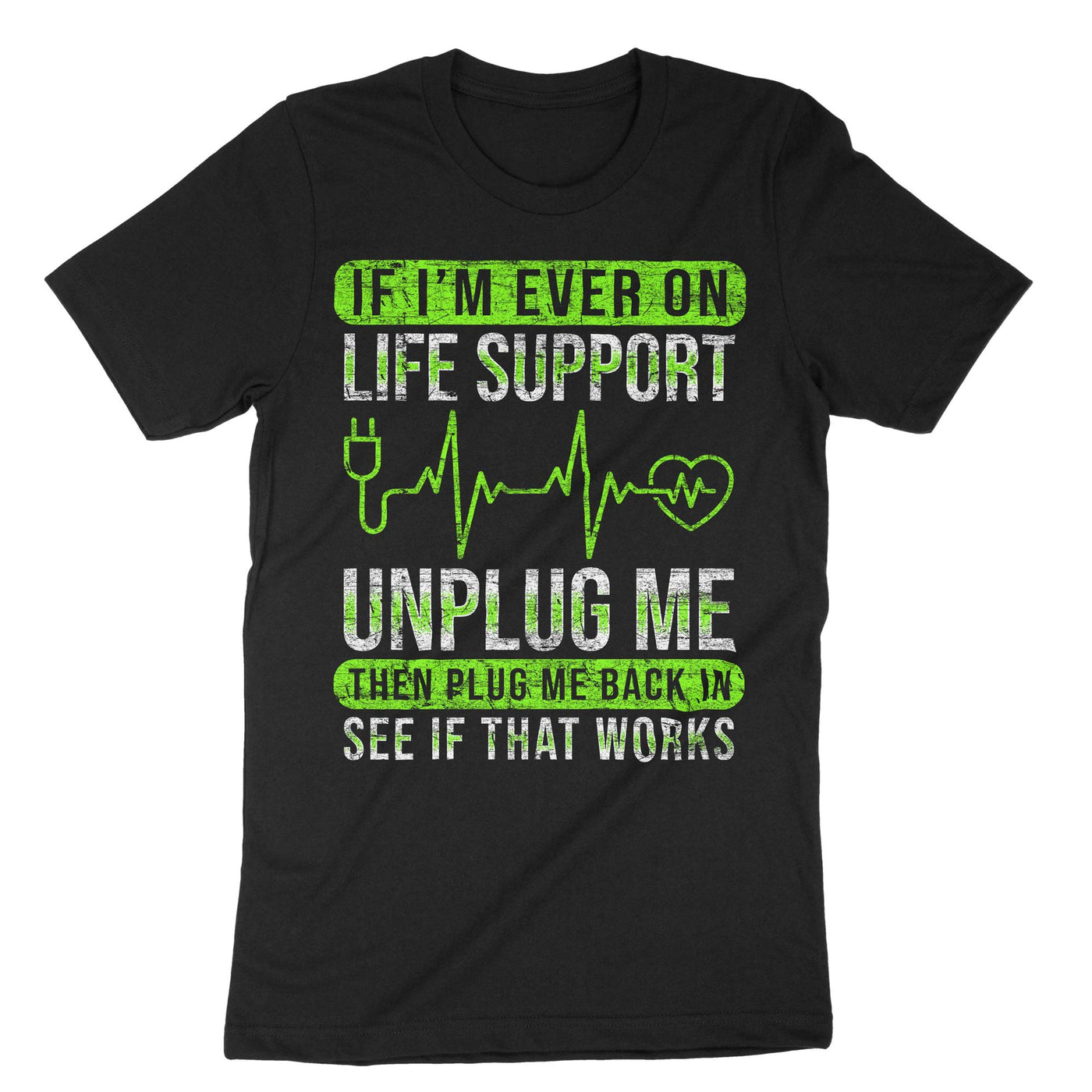 Black If Im Ever On A Life Support Unplug Me T-Shirt#color_black