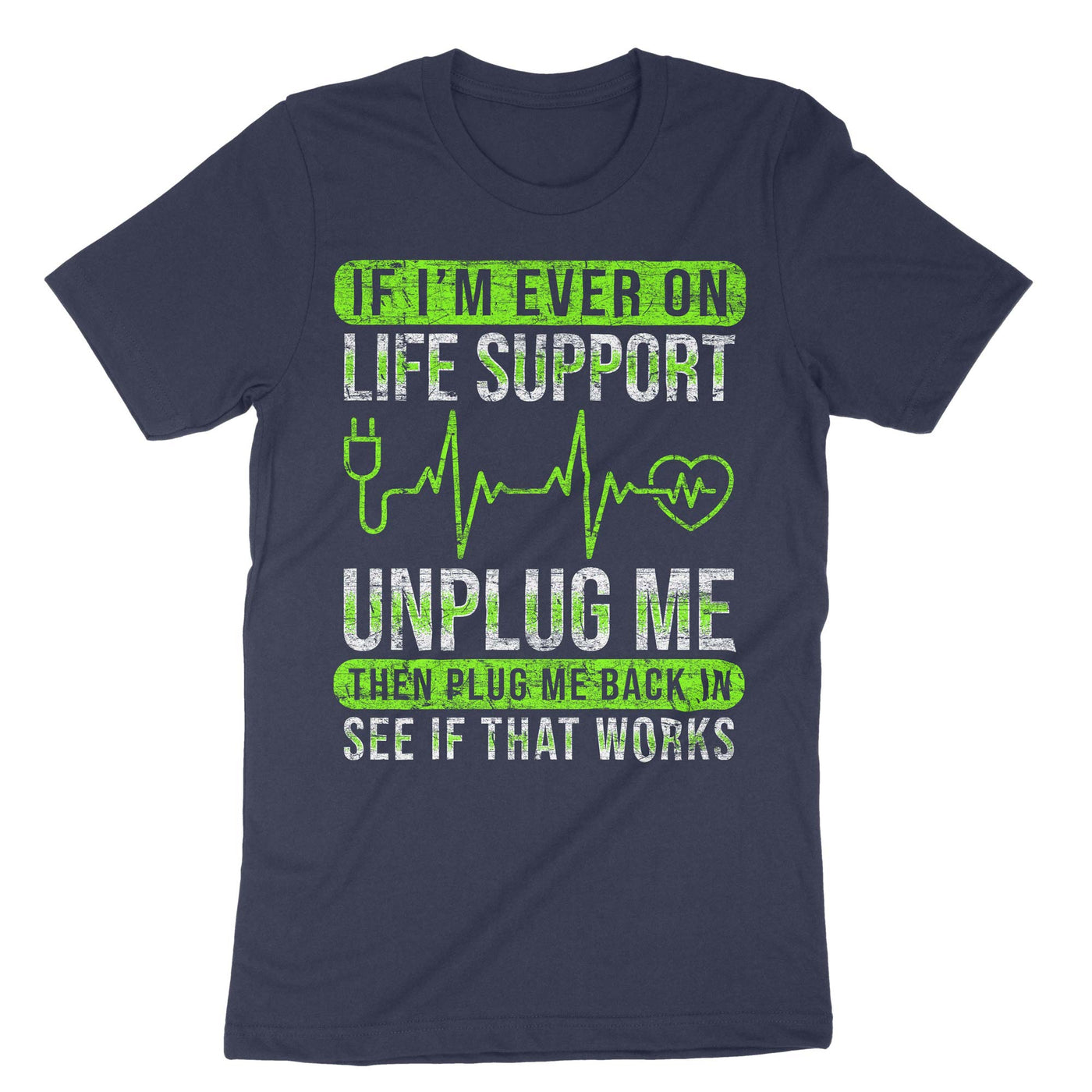 Navy If Im Ever On A Life Support Unplug Me T-Shirt#color_navy