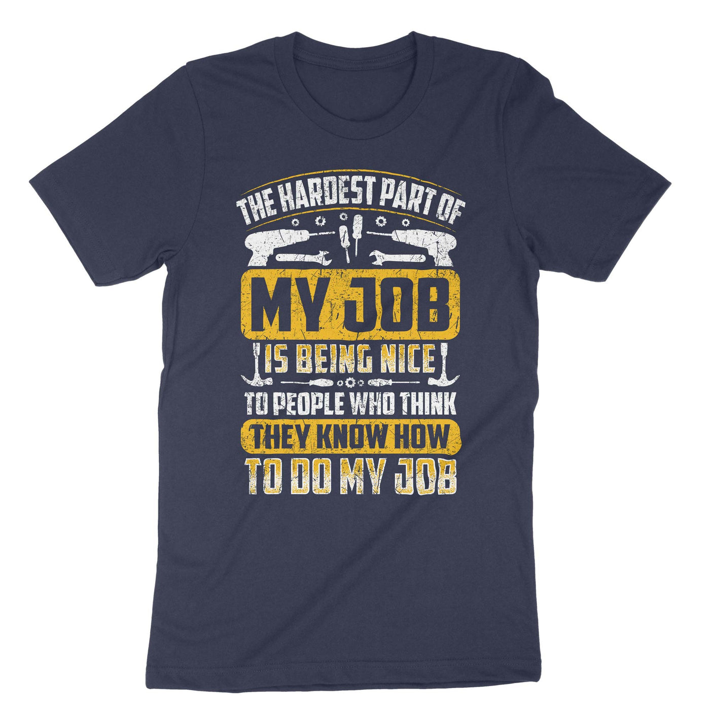 Navy The Hardest Part Of My Job T-Shirt#color_navy