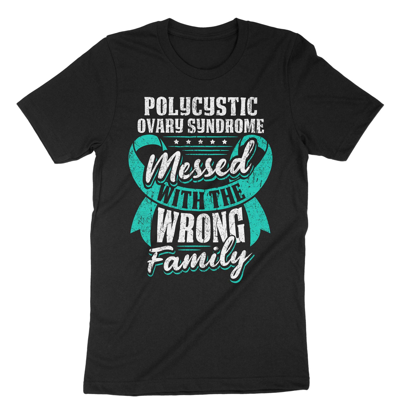 Black Polycystic Ovary Syndrome Messed With The Wrong Family T-Shirt#color_black