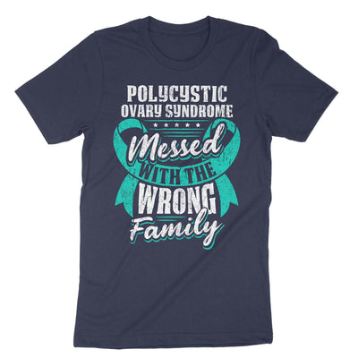 Navy Polycystic Ovary Syndrome Messed With The Wrong Family T-Shirt#color_navy