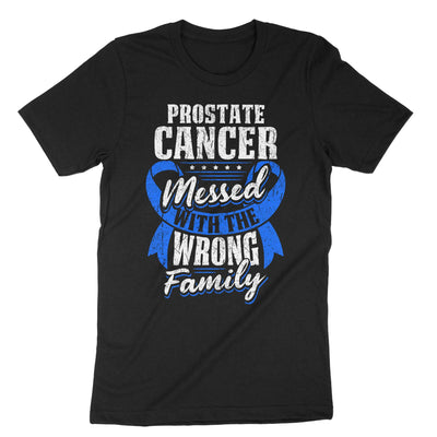 Black Prostate Cancer Messed With The Wrong Family T-Shirt#color_black