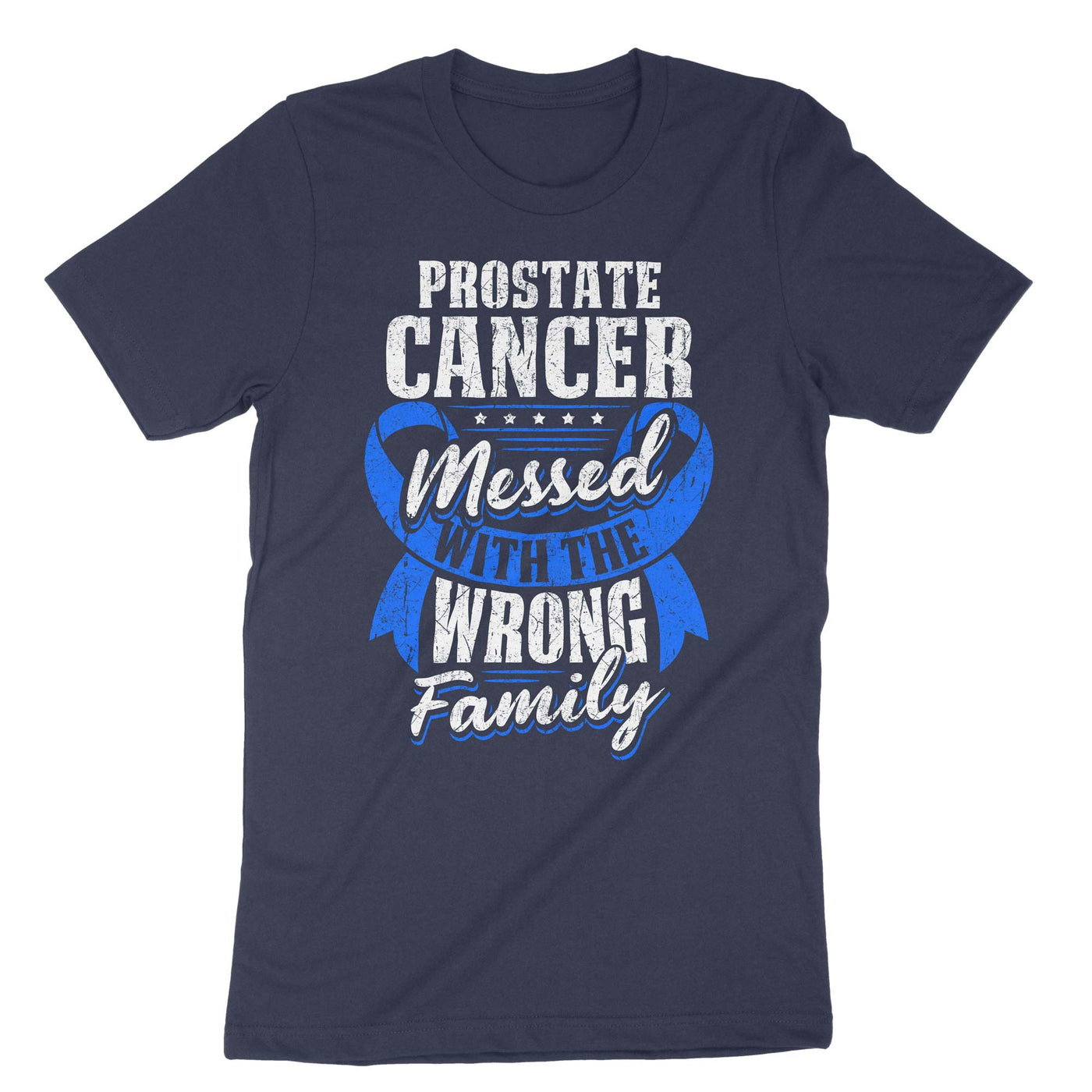 Navy Prostate Cancer Messed With The Wrong Family T-Shirt#color_navy