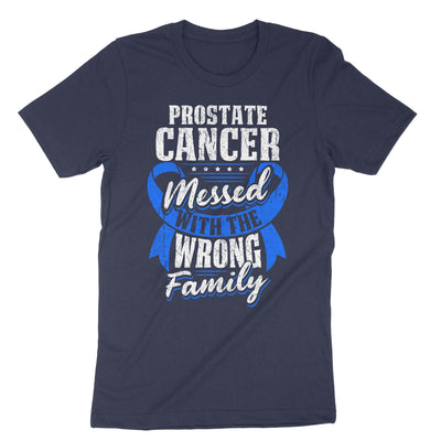Navy Prostate Cancer Messed With The Wrong Family T-Shirt#color_navy