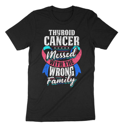 Black Thyroid Cancer Messed With The Wrong Family T-Shirt#color_black