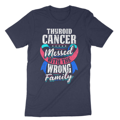 Navy Thyroid Cancer Messed With The Wrong Family T-Shirt#color_navy