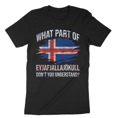 Black Dont You Understand Volcano Iceland T-Shirt#color_black