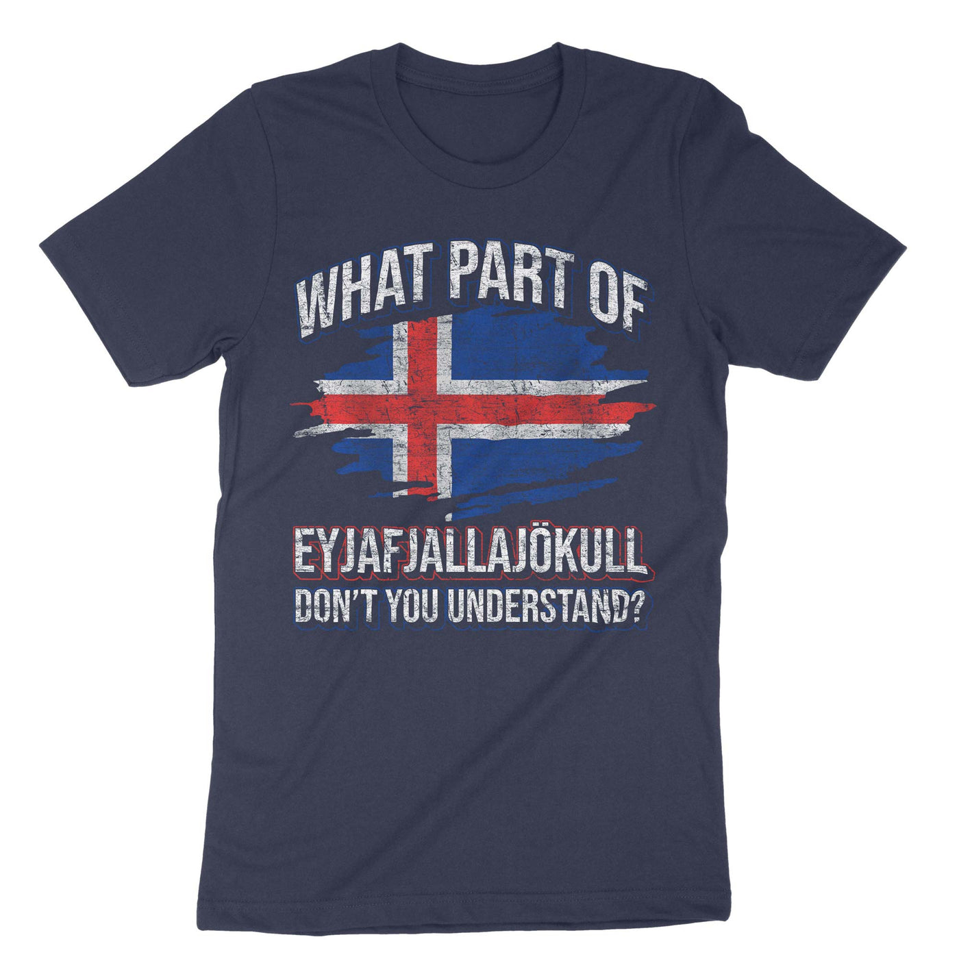Navy Dont You Understand Volcano Iceland T-Shirt#color_navy