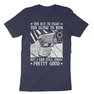 Navy I Can Still Shoot Pretty Good T-Shirt#color_navy