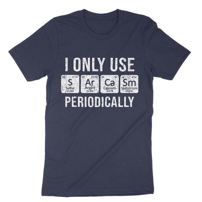 Navy I Only Use Sarcasm Periodically T-Shirt#color_navy