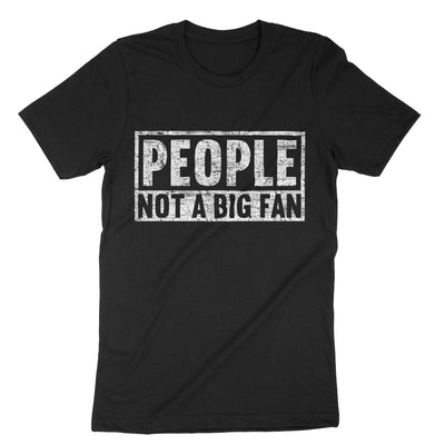 Black People Not A Big Fan Sarcastic Introvert Quote T-Shirt#color_black