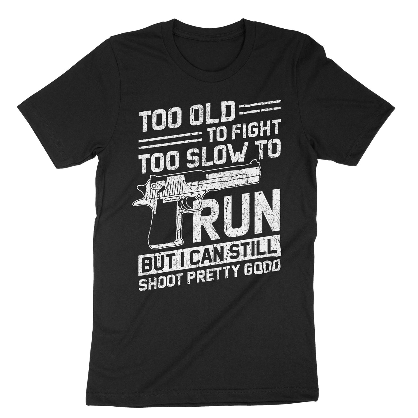 Black I Can Still Shoot Pretty Good T-Shirt#color_black