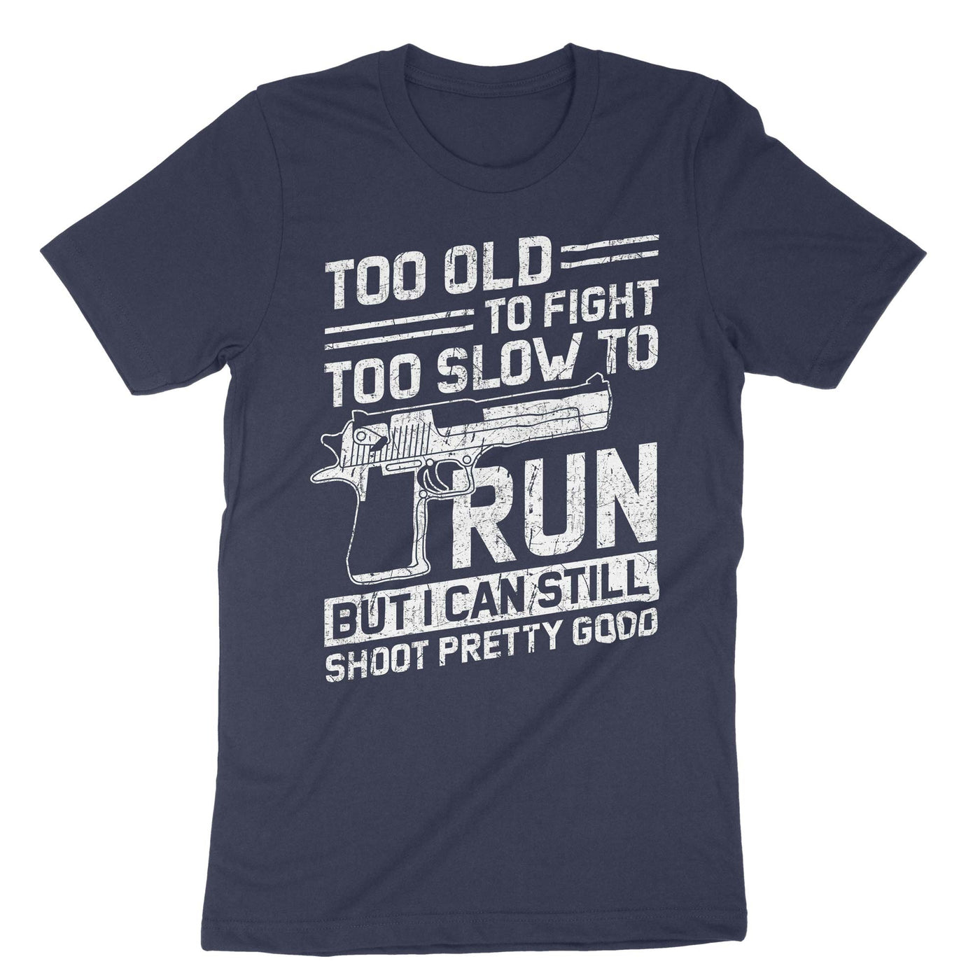 Navy I Can Still Shoot Pretty Good T-Shirt#color_navy