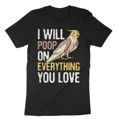 Black Ill Poop On Everything You Love T-Shirt#color_black