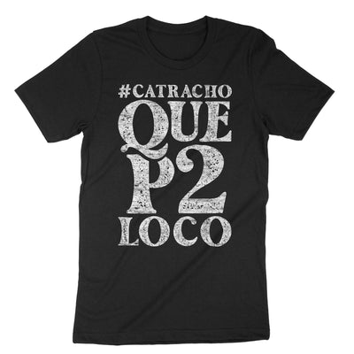 Honduras Catracho Que P2 Loco, Honduras Shirt, Shirts in Spanish Teacher, Proud Honduran Roots, Heritage Shirt