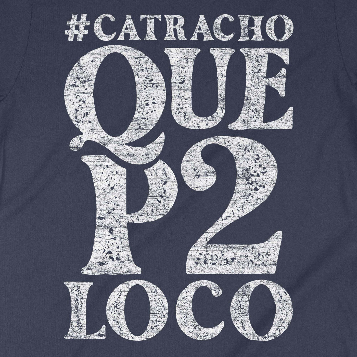 Honduras Catracho Que P2 Loco, Honduras Shirt, Shirts in Spanish Teacher, Proud Honduran Roots, Heritage Shirt