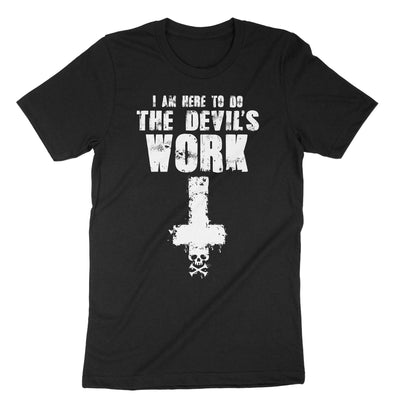 Black Im Here To Do The Devils Work T-Shirt#color_black