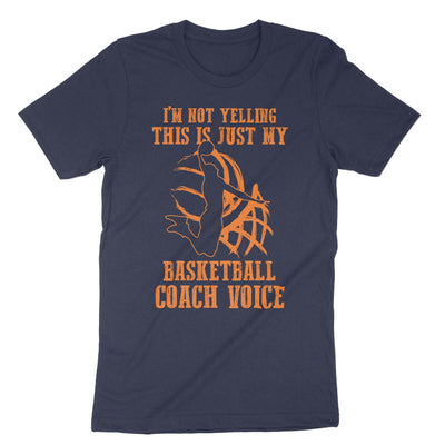 Navy Im Not Yelling This Is Just My Basketball Coach Voice T-Shirt#color_navy