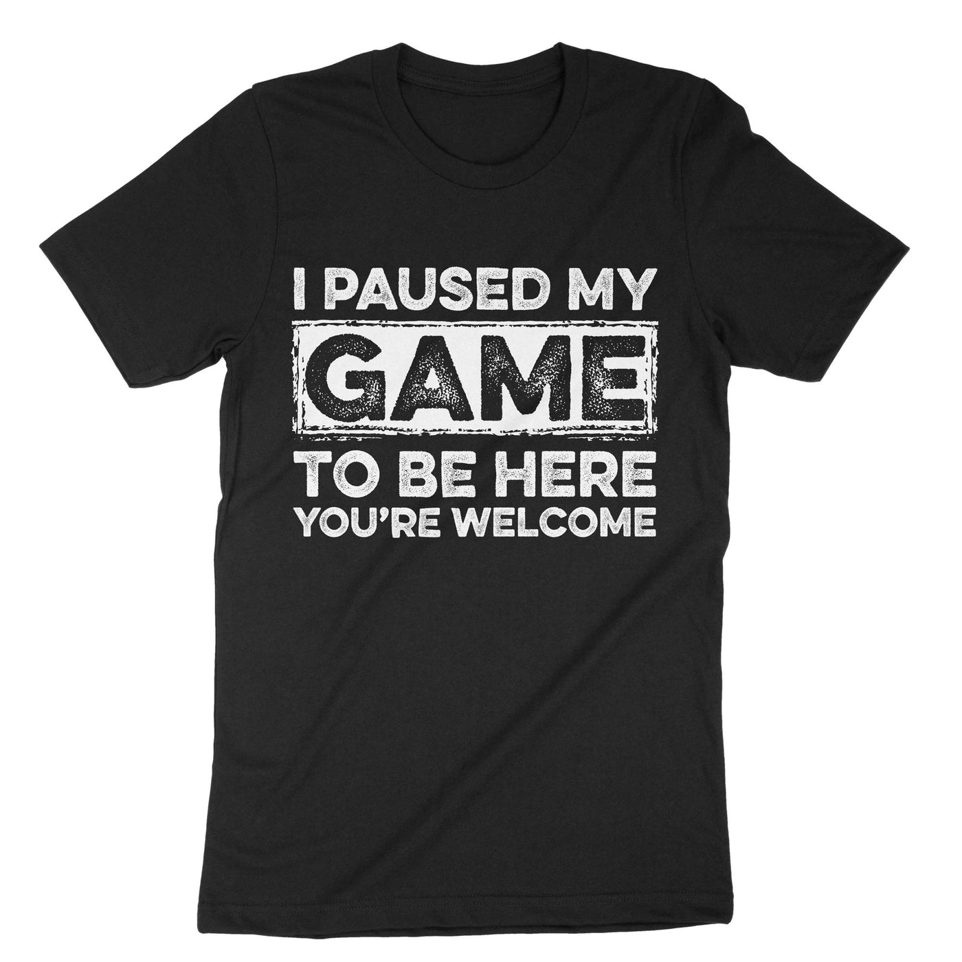Black I Paused My Game To Be Here T-Shirt#color_black