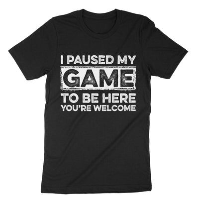Black I Paused My Game To Be Here T-Shirt#color_black