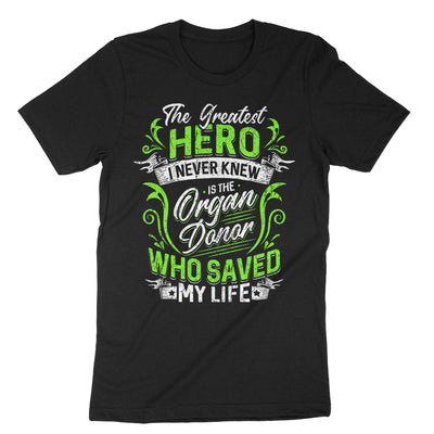 Black The Greatest Hero I Never Knew Is The T-Shirt#color_black
