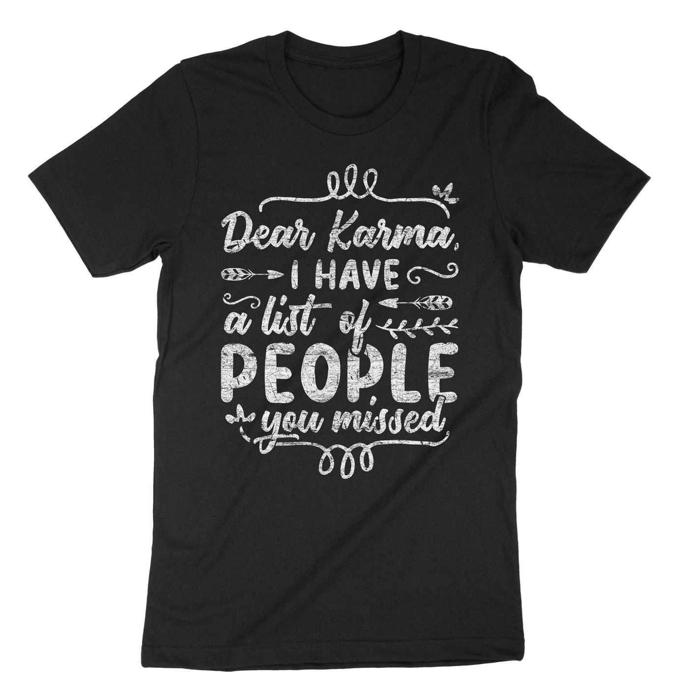 Black Dear Karma I Have A List Of People You Missed T-Shirt#color_black